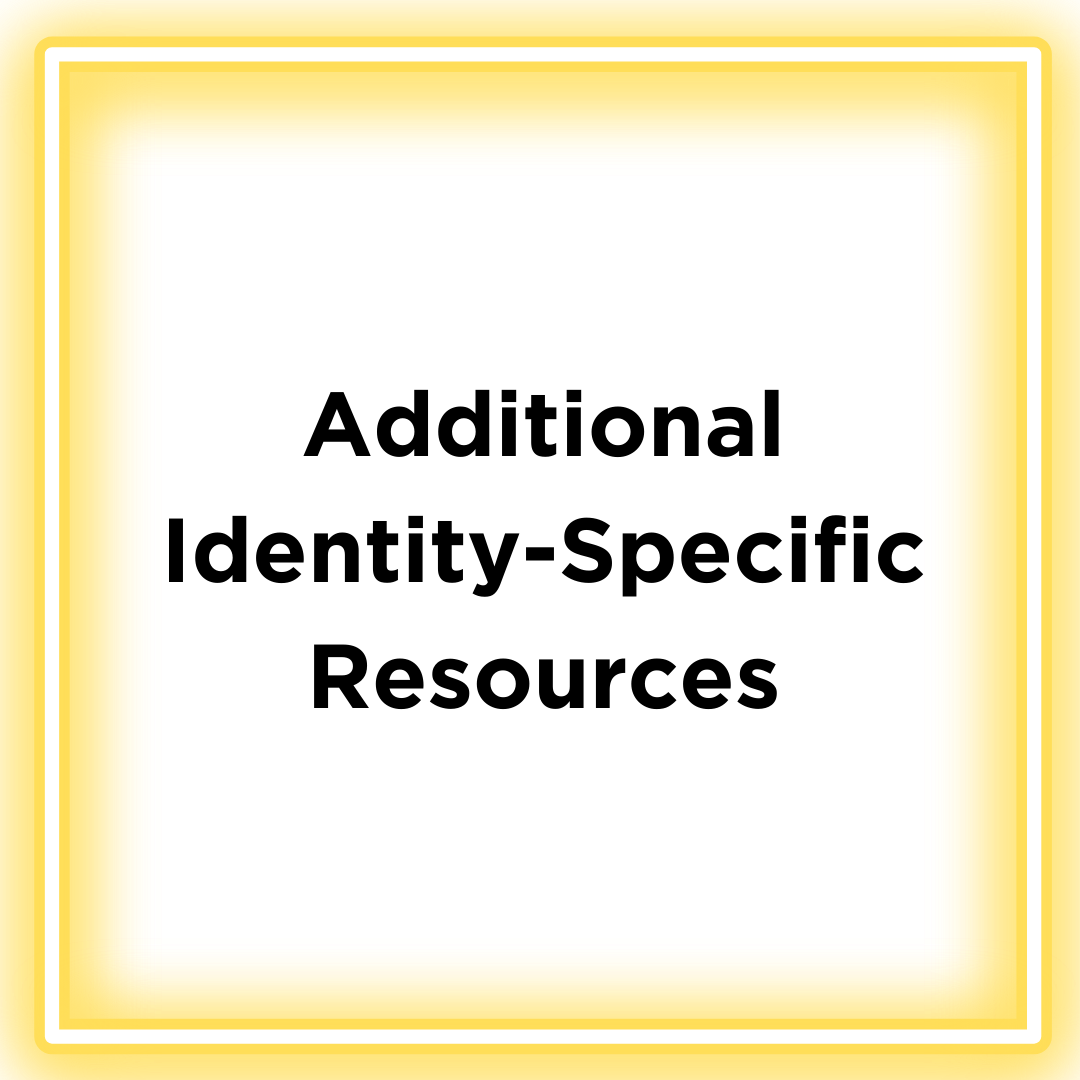 Click for additional identity-specific resources